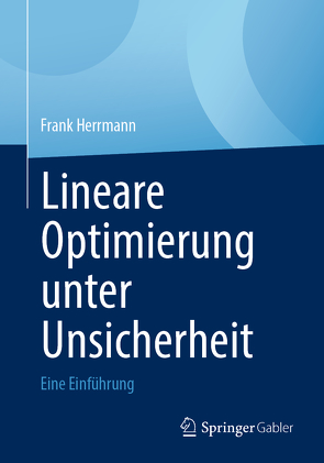 Lineare Optimierung unter Unsicherheit von Herrmann,  Frank