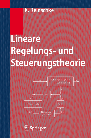 Lineare Regelungs- und Steuerungstheorie von Reinschke,  Kurt