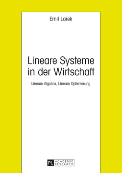 Lineare Systeme in der Wirtschaft von Larek,  Emil