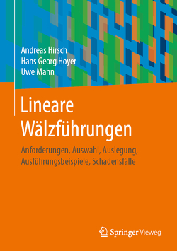 Lineare Wälzführungen von Hirsch,  Andreas, Hoyer,  Hans Georg, Mahn,  Uwe