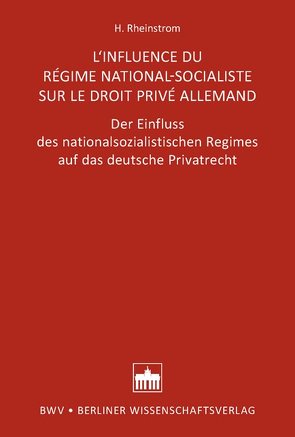 L‘INFLUENCE DU RÉGIME NATIONAL-SOCIALISTE SUR LE DROIT PRIVÉ ALLEMAND von Gehlsen,  Jan, Rheinstrom,  Heinrich