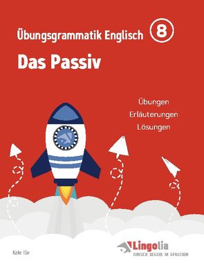 Lingolia Übungsgrammatik Englisch Teil 8 von Ille,  Kate, Pahlow,  Heike