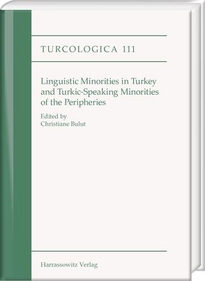 Linguistic minorities in Turkey and Turkic speaking minorities of the peripheries von Bulut,  Christiane