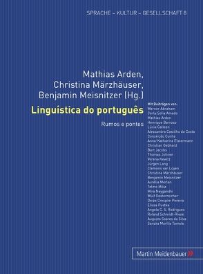 Linguística do português von Arden,  Mathias, Märzhäuser,  Christina, Meisnitzer,  Benjamin