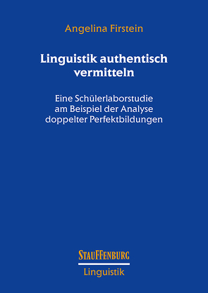 Linguistik authentisch vermitteln von Firstein,  Angelina