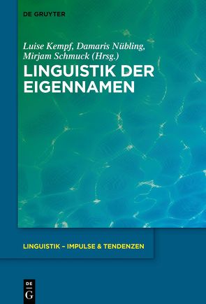 Linguistik der Eigennamen von Kempf,  Luise, Nübling,  Damaris, Schmuck,  Mirjam