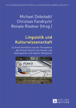 Linguistik und Kulturwissenschaft von Dobstadt,  Michael, Fandrych,  Christian, Riedner,  Renate