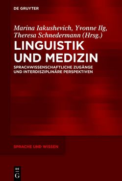 Linguistik und Medizin von Iakushevich,  Marina, Ilg,  Yvonne, Schnedermann,  Theresa