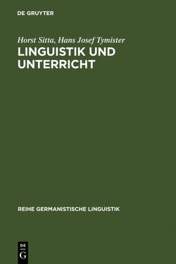Linguistik und Unterricht von Sitta,  Horst, Tymister,  Hans Josef