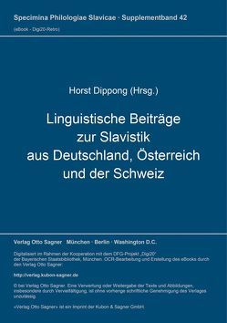 Linguistische Beiträge zur Slavistik aus Deutschland, Österreich und der Schweiz von Dippong,  Horst
