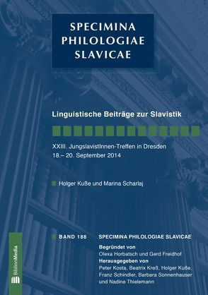 Linguistische Beiträge zur Slavistik. XXIII. JungslavistInnen-Treffen in Dresden, 18.-20. September 2014 von Kuße,  Holger, Scharlaj,  Marina