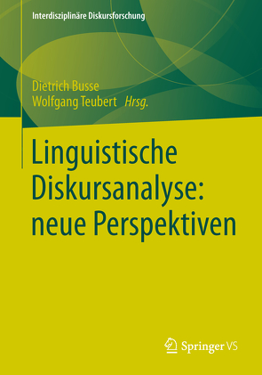 Linguistische Diskursanalyse: neue Perspektiven von Busse,  Dietrich, Teubert,  Wolfgang