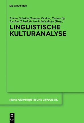 Linguistische Kulturanalyse von Bubenhofer,  Noah, Ilg,  Yvonne, Scharloth,  Joachim, Schröter,  Juliane, Tienken,  Susanne