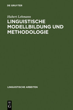 Linguistische Modellbildung und Methodologie von Lehmann,  Hubert