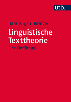Linguistische Texttheorie von Heringer,  Hans-Jürgen