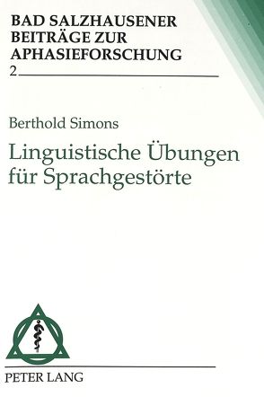 Linguistische Übungen für Sprachgestörte von Simons,  Berthold