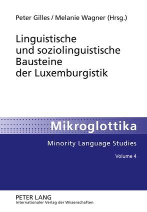 Linguistische und soziolinguistische Bausteine der Luxemburgistik von Gilles,  Peter, Wagner,  Melanie