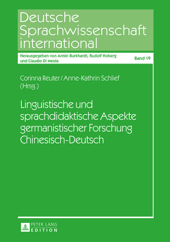 Linguistische und sprachdidaktische Aspekte germanistischer Forschung Chinesisch-Deutsch von Reuter,  Corinna, Schlief,  Anne-Kathrin