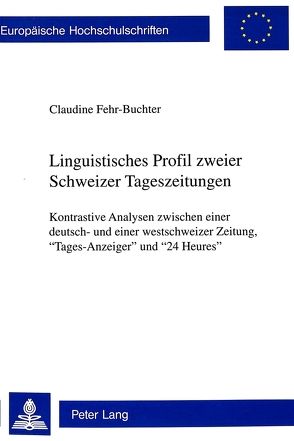 Linguistisches Profil zweier Schweizer Tageszeitungen von Fehr-Buchter,  Claudine