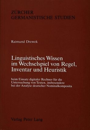 Linguistisches Wissen im Wechselspiel von Regel, Inventar und Heuristik von Drewek,  Raimund