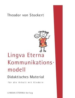 Lingva Eterna Kommunikationsmodell – Didaktisches Material für die Arbeit mit Kindern von Budschigk,  Marit, Stockert,  Theodor von
