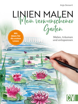 Linien malen – Mein verwunschener Garten von Gensert,  Anja