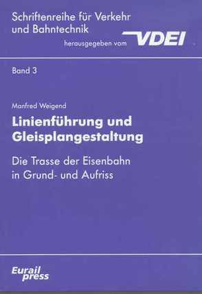 Linienführung und Gleisplangestaltung von Weigend,  Manfred