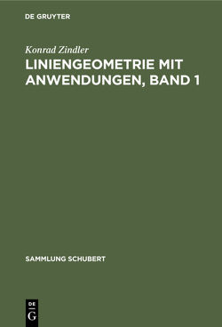Liniengeometrie mit Anwendungen von Zindler,  Konrad