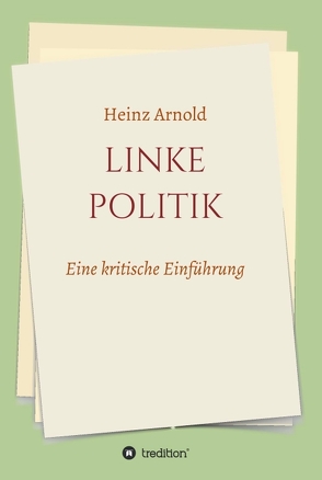 Linke Politik von Dr. Arnold,  Heinz
