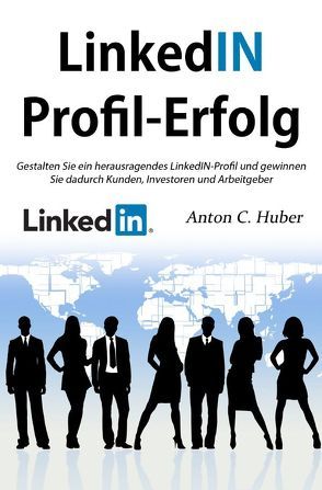 LinkedIN-Profil – Erfolg von Huber,  Anton C.