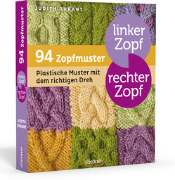 Linker Zopf – rechter Zopf: 94 Zopfmuster von Durant,  Judith