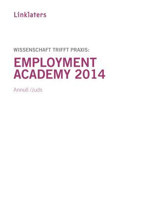 Linklaters Employment Academy 2014 von Annuß,  Prof. Dr. Georg, Juds,  Annika