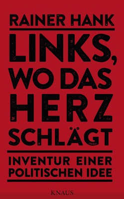 Links, wo das Herz schlägt von Hank,  Rainer