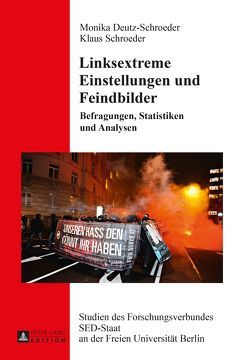 Linksextreme Einstellungen und Feindbilder von Deutz-Schroeder,  Monika, Schroeder,  Klaus