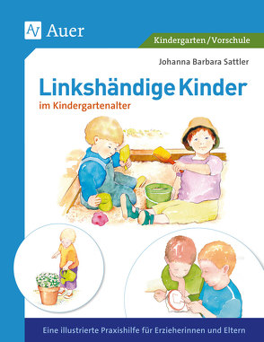 Linkshändige Kinder im Krippen- und Kindergartenalter von Sattler,  Johanna Barbara