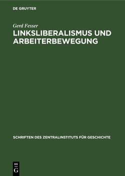 Linksliberalismus und Arbeiterbewegung von Fesser,  Gerd