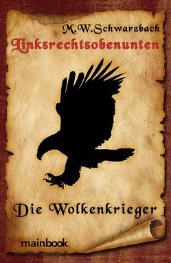 Linksrechtsobenunten: Die Wolkenkrieger von Schwarzbach,  M.W.