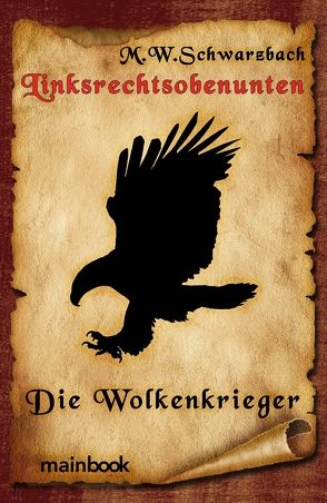 Linksrechtsobenunten: Die Wolkenkrieger von Schwarzbach,  M.W.
