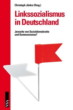 Linkssozialismus in Deutschland von Jünke,  Christoph