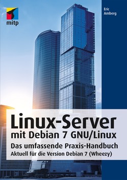 Linux-Server mit Debian 7 GNU/Linux von Amberg,  Eric
