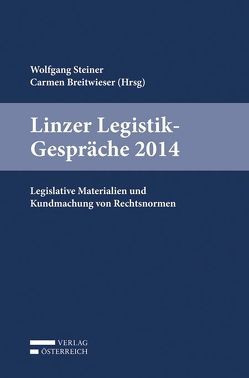 Linzer Legistik-Gespräche 2014 von Breitwieser,  Carmen, Steiner,  Wolfgang