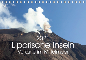 Liparische Inseln – Vulkane im Mittelmeer (Tischkalender 2021 DIN A5 quer) von Gann,  Markus