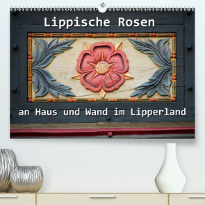 Lippische Rosen (Premium, hochwertiger DIN A2 Wandkalender 2021, Kunstdruck in Hochglanz) von Berg,  Martina