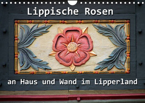 Lippische Rosen (Wandkalender 2022 DIN A4 quer) von Berg,  Martina