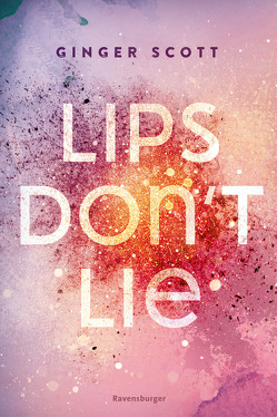 Lips Don’t Lie von Jaekel,  Franziska, Scott,  Ginger