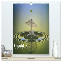 Liquid Art, Highspeed Tropfenfotografie (hochwertiger Premium Wandkalender 2024 DIN A2 hoch), Kunstdruck in Hochglanz von Josef Schüler,  Karl