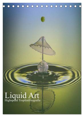 Liquid Art, Highspeed Tropfenfotografie (Tischkalender 2024 DIN A5 hoch), CALVENDO Monatskalender von Josef Schüler,  Karl