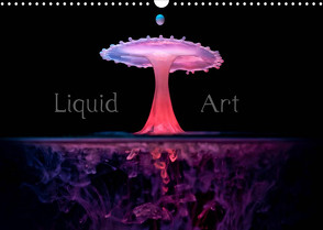 Liquid Art – Magische Momente mit Wassertropfen (Wandkalender 2023 DIN A3 quer) von Reugels,  Markus