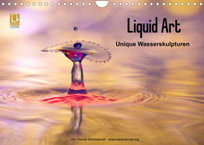 Liquid Art – Unique Wasserskulpturen (Wandkalender 2022 DIN A4 quer) von Nimmervoll,  Daniel