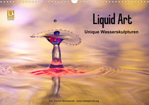 Liquid Art – Unique Wasserskulpturen (Wandkalender 2023 DIN A3 quer) von Nimmervoll,  Daniel